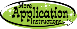 Get More Application Instructions